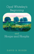 Opal Whiteley'S Beginning And Hoops And Hoopla