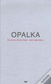 Opalka, Vis-A-Vis D'Une Toile 