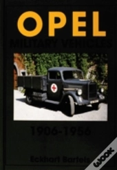 Opel Military Vehicles 1906-1956