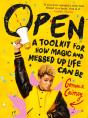 Open: A Toolkit For How Magic And Messed Up Life Can Be - Preview