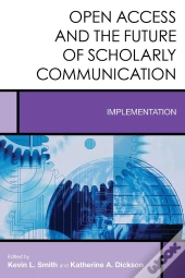 Open Access And The Future Of Scholarly Communication