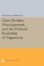 Open Borders, Nonalignment, And The Political Evolution Of Yugoslavia - Preview