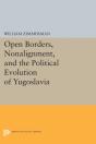 Open Borders, Nonalignment, And The Political Evolution Of Yugoslavia - Preview