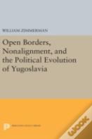 Open Borders, Nonalignment, And The Political Evolution Of Yugoslavia