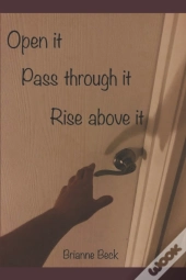 Open It, Pass Through It, Rise Above It