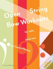 Open String Bow Workouts For Cello, Book Two