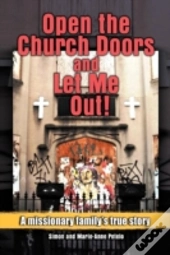Open The Church Doors And Let Me Out!
