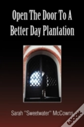 Open The Door To A Better Day Plantation