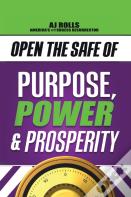 Open The Safe Of Purpose, Power & Prosperity