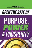 Open The Safe Of Purpose, Power & Prosperity