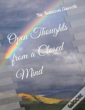 Open Thoughts From A Closed Mind