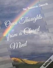 Open Thoughts From A Closed Mind