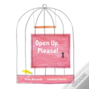 Open Up, Please!