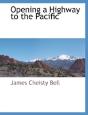 Opening A Highway To The Pacific - Preview