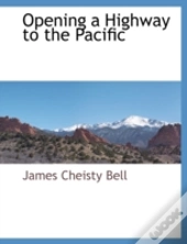 Opening A Highway To The Pacific