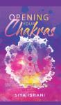 Opening Your Chakras: A Complete Guide T - Preview