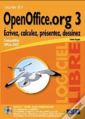 Openoffice.Org3 ; Écrivez, Calculez, Présentez, Dessinez