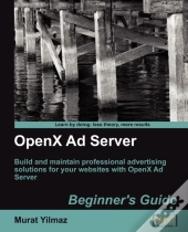 Openx Ad Server: Beginner'S Guide