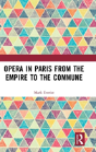 Opera In Paris From The Empire To The Commune - Preview