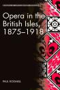 Opera In The British Isles, 1875-1918 - Preview