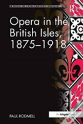Opera In The British Isles, 1875-1918