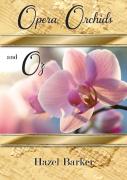 Opera, Orchids And Oz