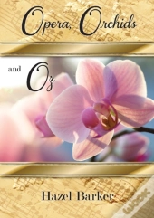 Opera, Orchids And Oz