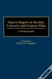 Opera Singers In Recital, Concert, And Feature Film