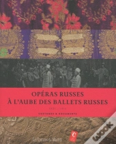 Opéras Russes À L'Aube Des Ballets Russes