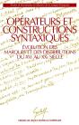Opérateurs Et Constructions Syntaxiques - Évolution Des Marques Et Des Distributions Du Xv<Sup>E</Sup> Au Xx<Sup>E</Sup>  Siècle - Preview