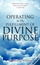 Operating In The Fulfillment Of Divine Purpose