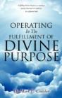 Operating In The Fulfillment Of Divine Purpose - Preview