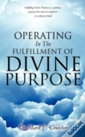 Operating In The Fulfillment Of Divine Purpose