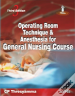 Operating Room Technique And Anesthesia For General Nursing Course