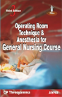 Operating Room Technique And Anesthesia For General Nursing Course - Preview