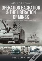 Operation Bagration & The Liberation Of Minsk