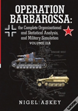 Capa do artigo Operation Barbarossa: The Complete Organisational And Statistical Analysis, And Military Simulation Volume Iia