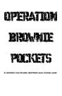 Operation Brownie Pockets - Preview