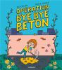 Opération Bye Bye Béton - Preview