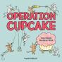 Operation Cupcake - Preview