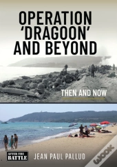 Operation 'Dragoon' And Beyond