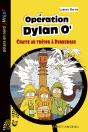 Opération Dylan O' - Preview