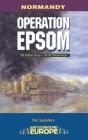 Operation Epsom - Preview