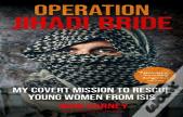Operation Jihadi Bride