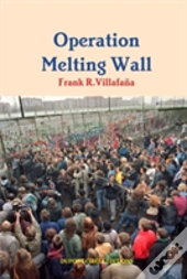 Operation Melting Wall