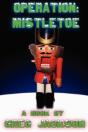 Operation: Mistletoe - Preview