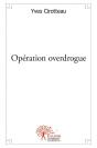 Operation Overdrogue - Preview
