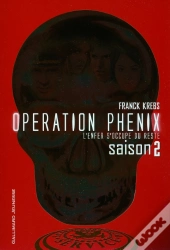 Opération Phénix T.2 ; L'Enfer S'Occupe Du Reste