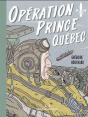 Opération Prince Québec - Preview