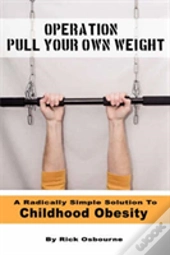 Operation Pull Your Own Weight